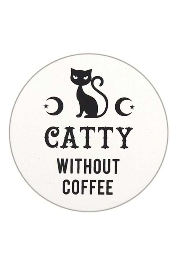 Catty Without Coffee Witchy Black White Coaster
