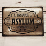 Insane Asylum Gothic SMALL Metal Sign