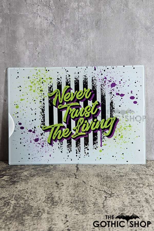 Never Trust The Living Gothic Halloween Glass Chopping Board
