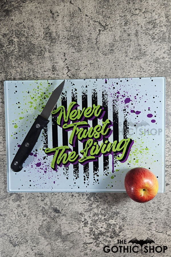 Never Trust The Living Gothic Halloween Glass Chopping Board