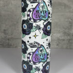 Never Trust The Living Sandworm & Planchette Gothic 20oz Straight Tumbler