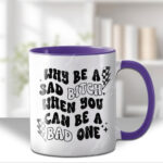 sad bitch bad bitch mug gift