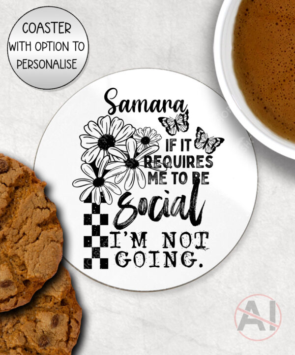 "if it requires me to be social i'm not going" mug and/or coaster optional to personalise