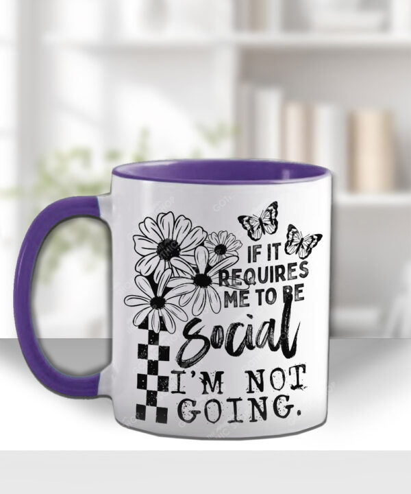 "if it requires me to be social i'm not going" mug and/or coaster optional to personalise