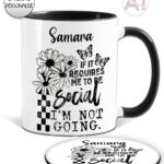 "if it requires me to be social i'm not going" mug and/or coaster optional to personalise